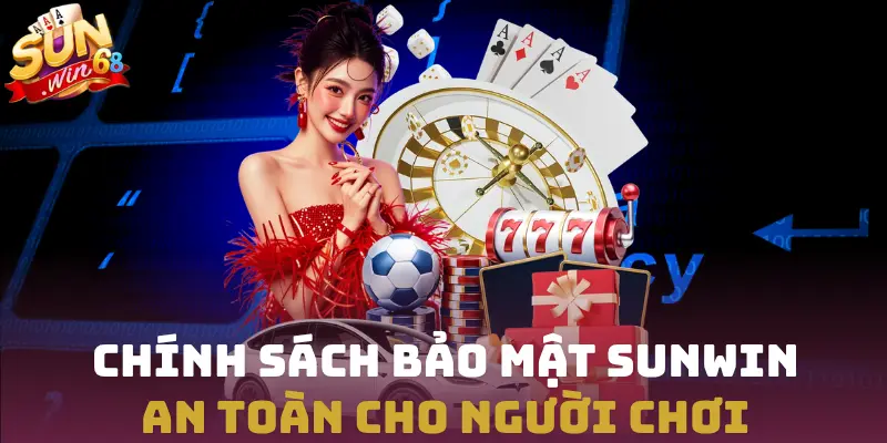 Chính sách bảo mật SUNWIN – Tấm khiên bảo vệ người chơi