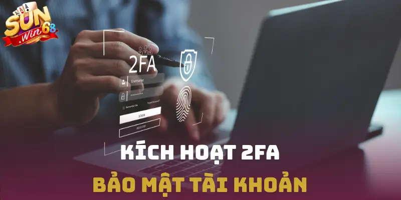 Kích hoạt xác thực 2 lớp giúp tăng bảo mật tài khoản
