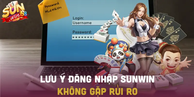 Lưu ý để đăng nhập SUNWIN an toàn mỗi lần