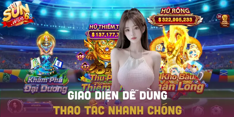 Giao diện thân thiện – trải nghiệm người chơi mượt