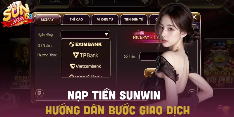 Nạp tiền hướng dẫn chi tiết từng phương thức giao dịch
