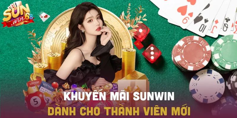 Nhận khuyến mãi SUNWIN cho người mới từ A đến Z