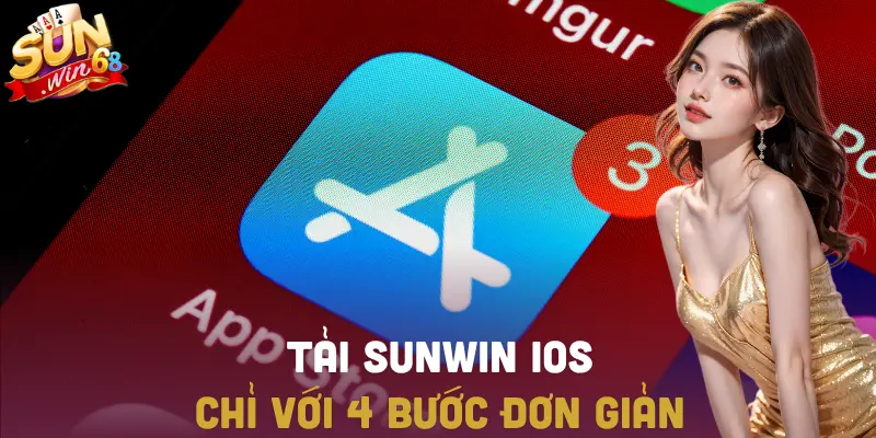 Hướng dẫn tải app SUNWIN cho iOS chi tiết