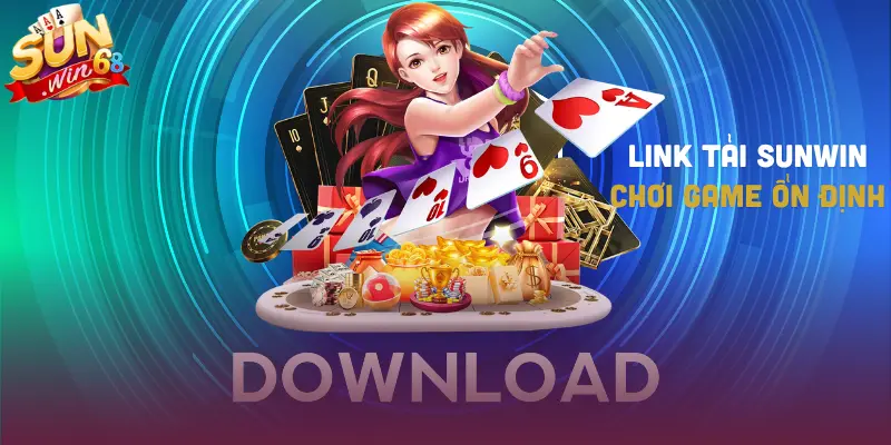 Link tải app SUNWIN chính thức không bị chặn